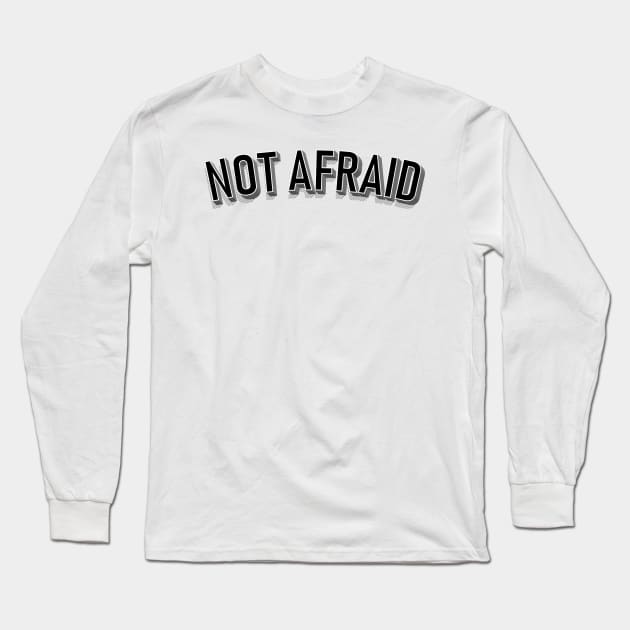 Not Afraid - white Long Sleeve T-Shirt by MplusC